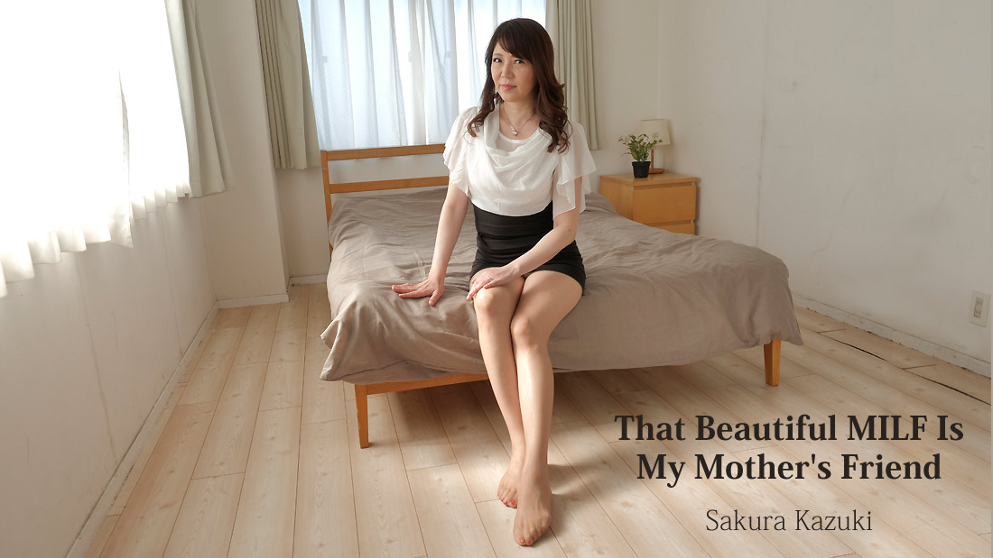 That Beautiful MILF Is My Mother’s Friend – Sakura Kazuki - JAV movie in FHD